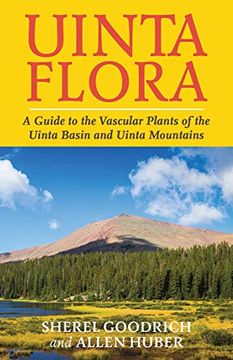 portada Uinta Flora: A Guide to the Vascular Plants of the Uinta Basin and Uinta Mountains (en Inglés)