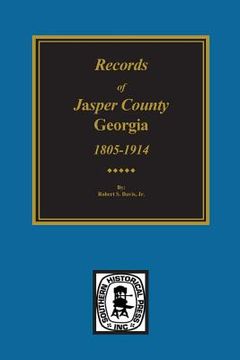 portada Jasper County, Georgia, 1802-1922, Records of. (en Inglés)