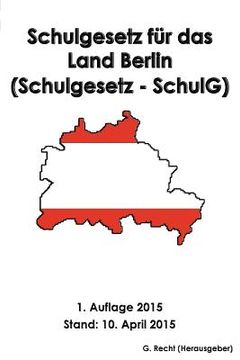 portada Schulgesetz für das Land Berlin (Schulgesetz - SchulG) (en Alemán)