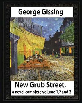 portada New Grub Street, a novel (1891), by George Gissing, complete volume 1,2 and 3