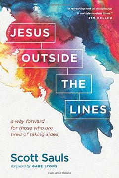 portada Jesus Outside the Lines: A Way Forward for Those Who Are Tired of Taking Sides 