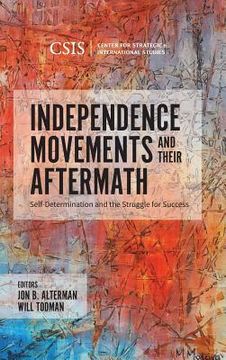 portada Independence Movements and Their Aftermath: Self-Determination and the Struggle for Success (en Inglés)