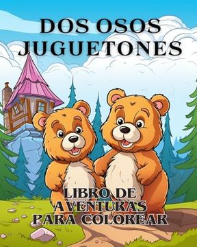 portada Libro para colorear Aventuras con dos osos juguetones: El libro para colorear Adorable con dos osos Una aventura para colorear