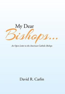 portada My Dear Bishops . . .: An Open Letter to the American Catholic Bishops or the Hungry Sheep Look Up, and Are Not Fed (in English)