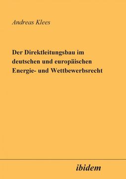 portada Der Direktleitungsbau im Deutschen und Europaischen Energie- und Wettbewerbsrecht. (en Alemán)