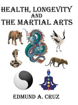 portada Health, Longevity and the Martial Arts (en Inglés)