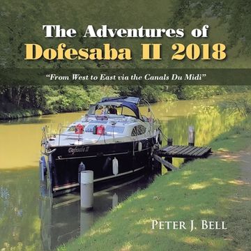 portada The Adventures of Dofesaba Ii 2018: "From West to East Via the Canals Du Midi" (in English)