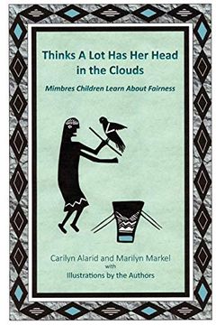 portada Thinks a lot has her Head in the Clouds: Mimbres Children Learn About Fairness (en Inglés)