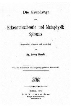 portada Die Grundzüge der Erkenntnisz Theorie und Metaphysik Spinozas (en Alemán)