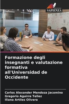 portada Formazione degli insegnanti e valutazione formativa all'Universidad de Occidente (en Italiano)