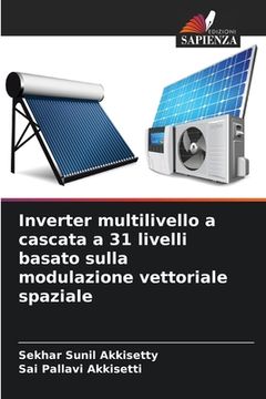 portada Inverter multilivello a cascata a 31 livelli basato sulla modulazione vettoriale spaziale (en Italiano)