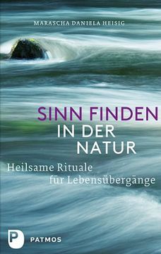 portada Sinn finden in der Natur: Heilsame Rituale für Lebensübergänge (en Alemán)