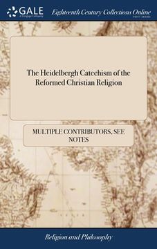 portada The Heidelbergh Catechism of the Reformed Christian Religion (en Inglés)