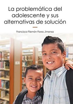 portada La Problemática del Adolescente y sus Alternativas de Solución (in Spanish)