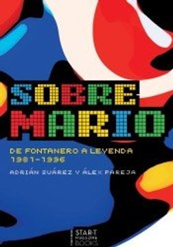 portada Sobre Mario : de fontanero a leyenda, 1981-1996