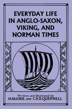 portada Everyday Life in Anglo-Saxon, Viking, and Norman Times (Black and White Edition) (Yesterday's Classics) (in English)