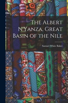 portada The Albert N'Yanza, Great Basin of the Nile (in English)