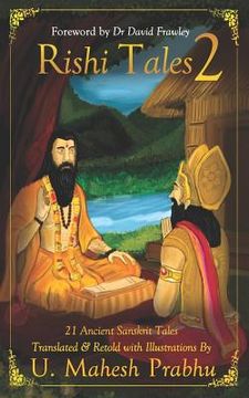 portada Rishi Tales 2: 21 Ancient Sanskrit Tales Translated and Retold with Illustrations by U Mahesh Prabhu (en Inglés)