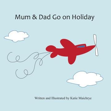 portada Mum & Dad Go on Holiday (in English)