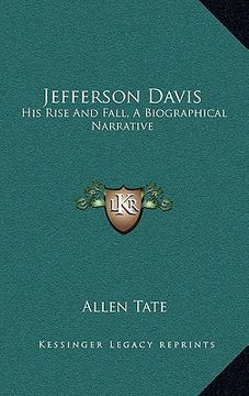 portada jefferson davis: his rise and fall, a biographical narrative