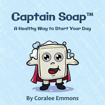 portada Captain Soap(TM): A Healthy Way to Start Your Day (en Inglés)