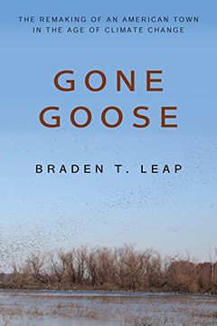 portada Gone Goose: The Remaking of an American Town in the age of Climate Change (en Inglés)