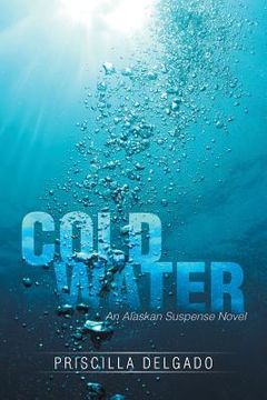 portada Cold Water: An Alaskan Suspense Novel (en Inglés)