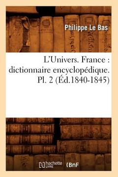 portada L'Univers. France: Dictionnaire Encyclopédique. Pl. 2 (Éd.1840-1845) (en Francés)