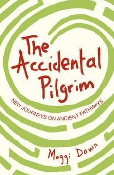 portada the accidental pilgrim: new journeys on ancient pathways. maggi dawn