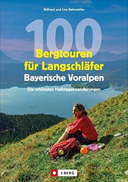 portada Wanderführer: 100 Bergtouren für Langschläfer Bayerische Voralpen. Erlebnisreiche, Wanderungen Zwischen Ammergauer Alpen und Chiemgauer Bergen. FürL Erlebnisreiche Halbtagestouren (in German)