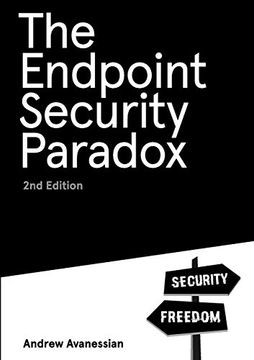 portada The Endpoint Security Paradox 2nd Edition (en Inglés)