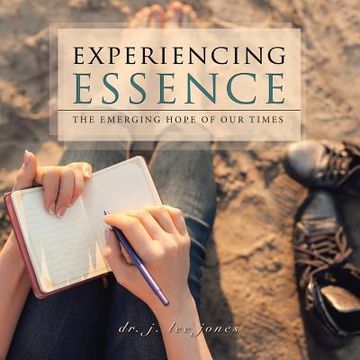 portada Experiencing Essence: The Emerging Hope of Our Times