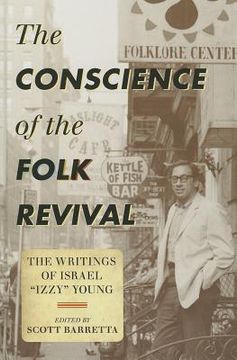 portada the conscience of the folk revival: the writings of israel "izzy" young (en Inglés)