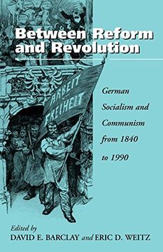 portada Between Reform and Revolution: German Socialism and Communism From 1840 to 1990 (en Inglés)