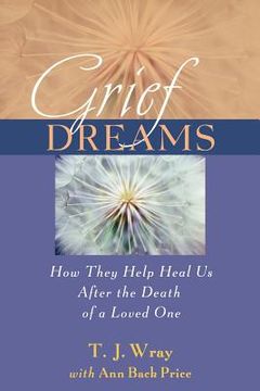 portada grief dreams: how they help us heal after the death of a loved one