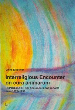 portada Interreligious Encounter on Cura Animarum: Ecpcc and Icpcc Documents and Reports From 1972-1998. (= Pastoral Care and Spiritual Healing - Spiritualität Interkulturell, Vol. 2).