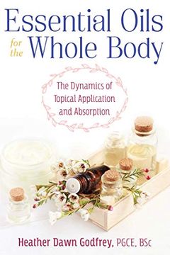 portada Essential Oils for the Whole Body: The Dynamics of Topical Application and Absorption (en Inglés)