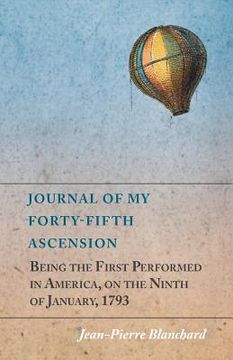 portada Journal of My Forty-Fifth Ascension, Being the First Performed in America, on the Ninth of January, 1793 (in English)