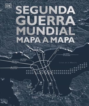 portada Segunda Guerra Mundial Mapa a Mapa (in Spanish)