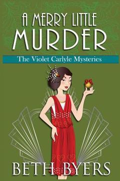 portada A Merry Little Murder: A Violet Carlyle Cozy Historical Mystery (en Inglés)
