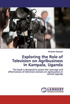 portada Exploring the Role of Television on Agribusiness in Kampala, Uganda (en Inglés)