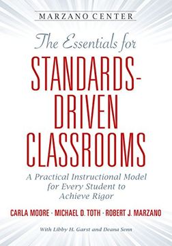 portada The Essentials for Standards-Driven Classrooms: A Practical Instructional Model for Every Student to Achieve Rigor (Essentials for Achieving Rigor) (in English)