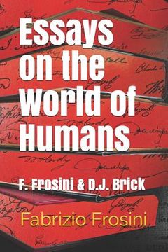 portada Essays on the World of Humans: F. Frosini & D.J. Brick (en Inglés)