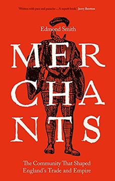 portada Merchants: The Community That Shaped England'S Trade and Empire, 1550-1650 (en Inglés)