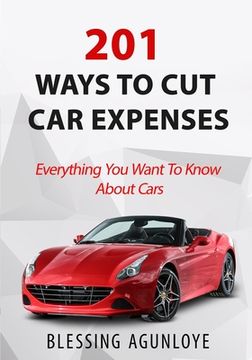 portada 201 Ways to Cut Car Expenses: Everything You Want to Know about Cars (en Inglés)