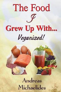 portada The Food I Grew Up With...: Veganized!