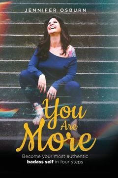 portada You Are More: Become your most authentic badass self in four steps (en Inglés)