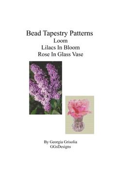 portada Bead Tapestry Patterns loom Lilacs In Bloom Rose In Glass Vase