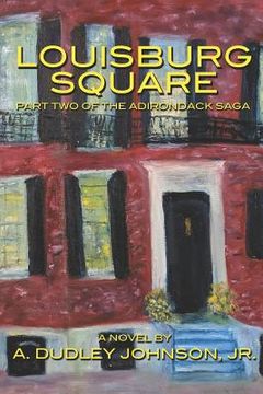 portada Louisburg Square: Part Two of the Adirondack Saga (en Inglés)