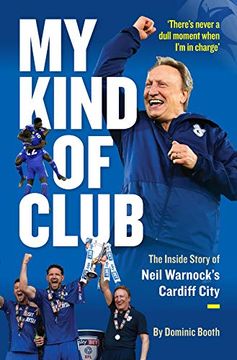 portada My Kind of Club: The Inside Story of Neil Warnock’S Cardiff City (en Inglés)
